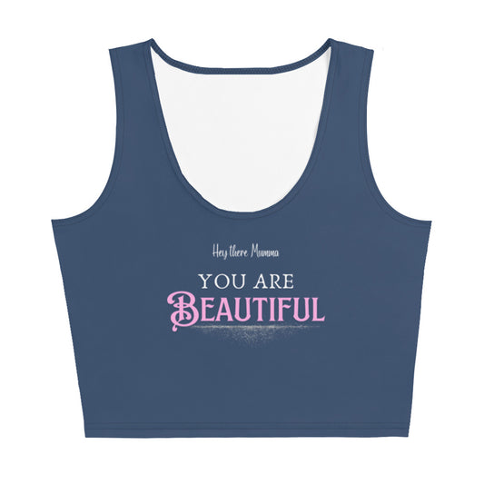 You are beautiful Crop Top