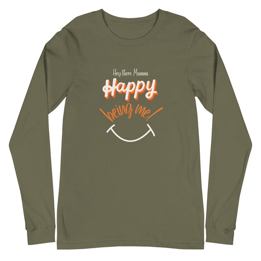 Happy being me! Long sleeve T-shirt